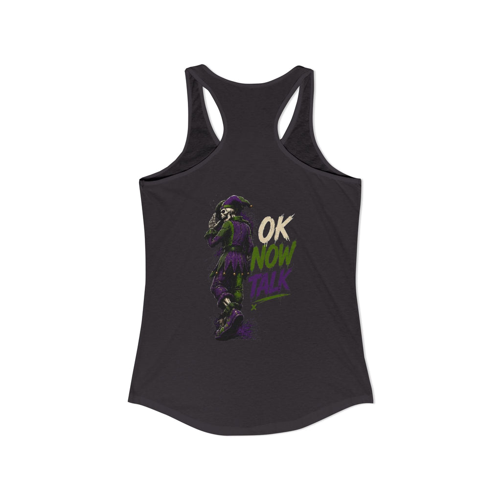 Stop Hold On Racerback Tank — 'OK Now Talk' Jester Graphic Women's Tank Top