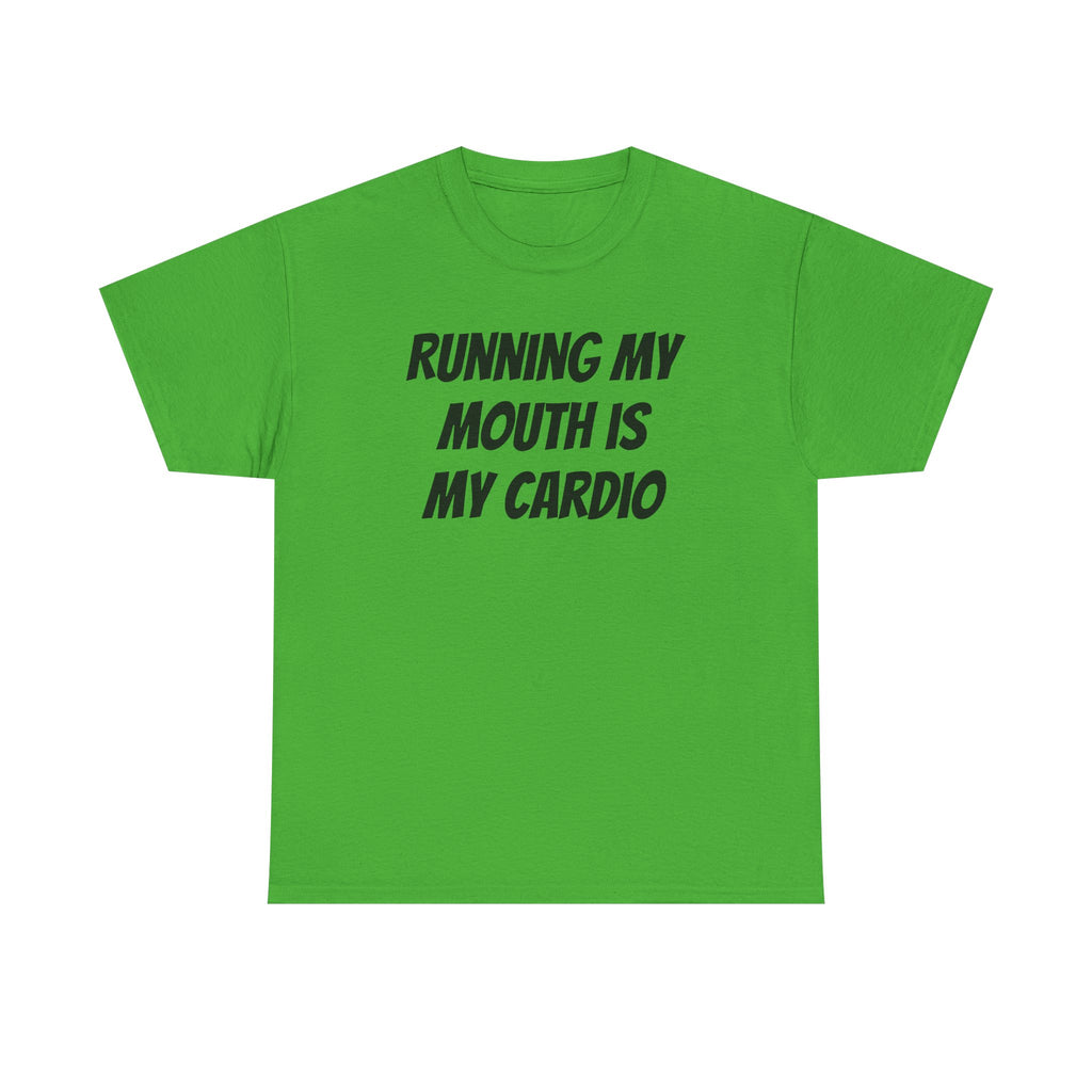 Running My Mouth Tee — 'Running My Mouth Is My Cardio' Funny Graphic T-Shirt