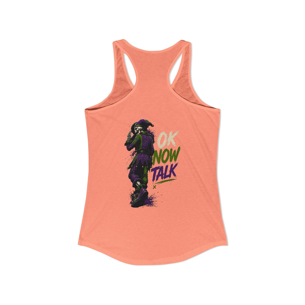 Stop Hold On Racerback Tank — 'OK Now Talk' Jester Graphic Women's Tank Top