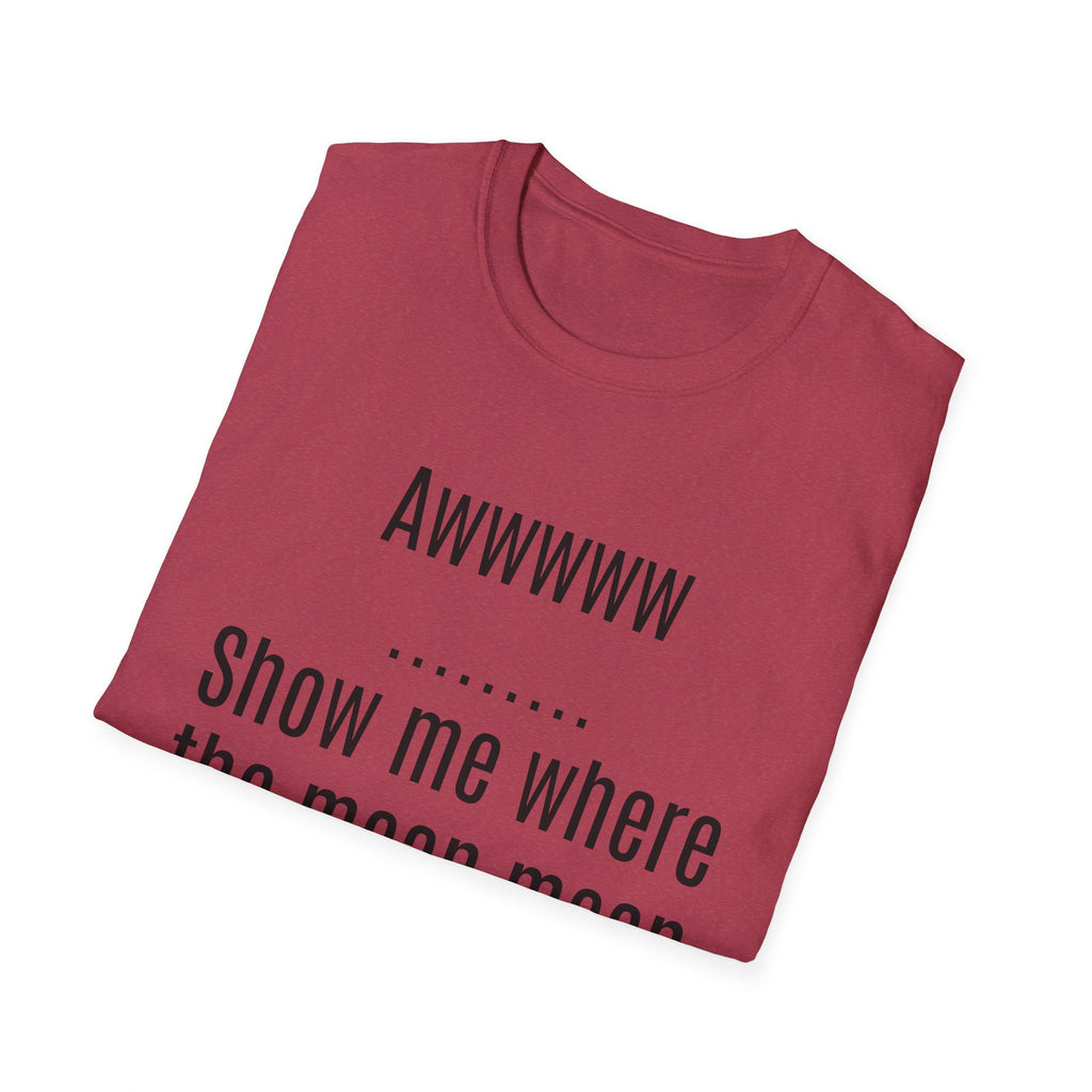 Sarcasm Tee — "Awwwww Show me where the mean mean sarcasm hurt you!"