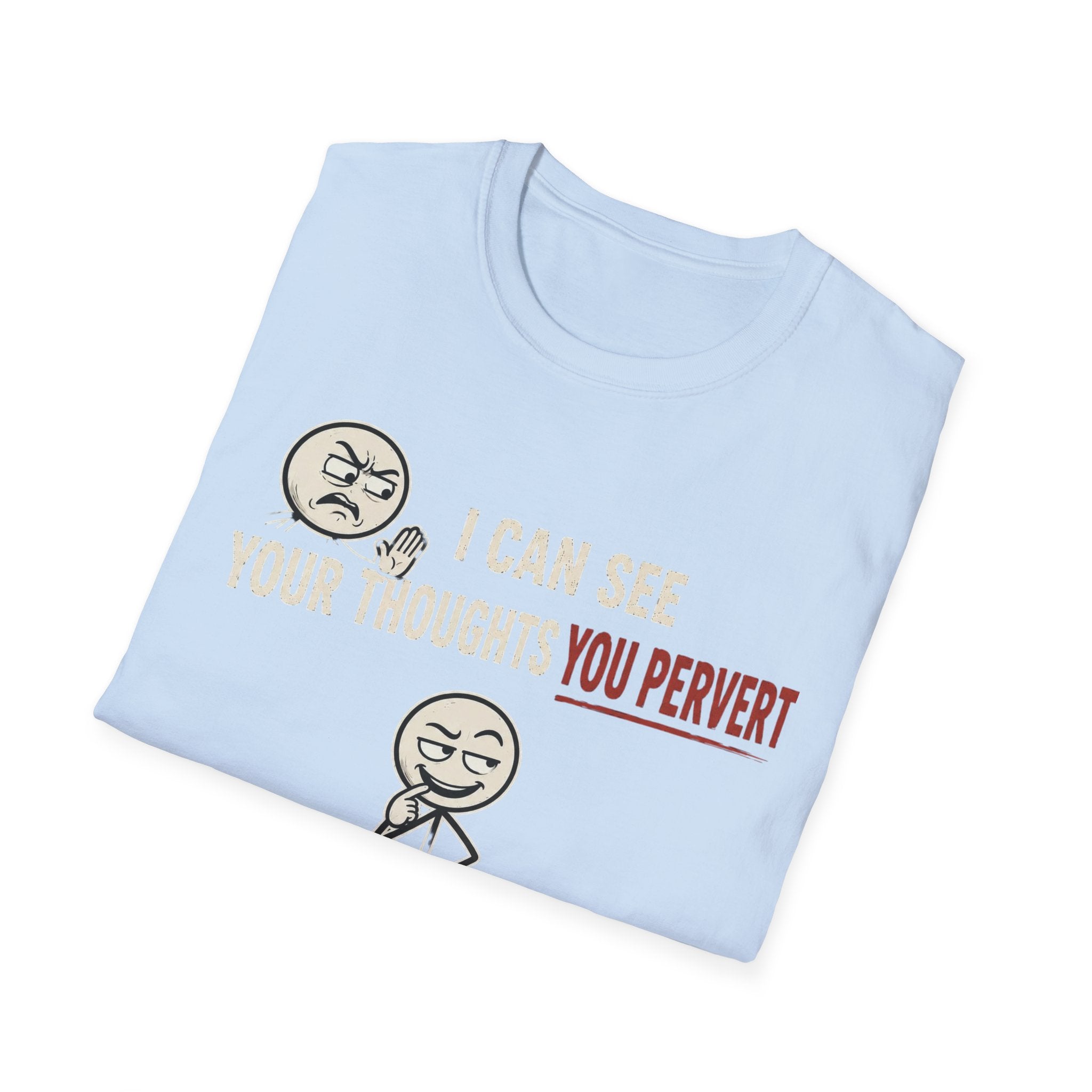 Funny Emoji T-Shirt — "I Can See Your Thoughts, You Pervert" Graphic Tee