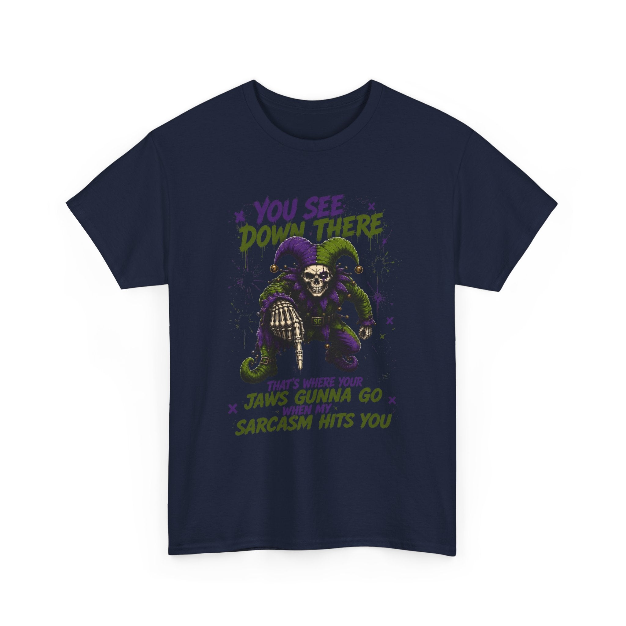 Skeleton Jester Tee — 'That's Where Your Jaw's Gonna Go When My Sarcasm Hits You' Dark Humor Graphic Shirt