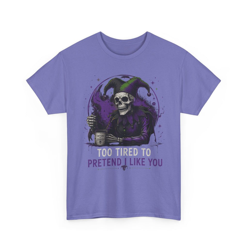 Skull Jester Tee — "Too Tired to Pretend I Like You" Graphic T-Shirt