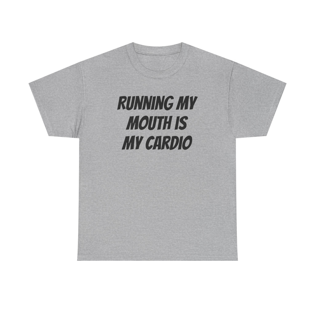 Running My Mouth Tee — 'Running My Mouth Is My Cardio' Funny Graphic T-Shirt
