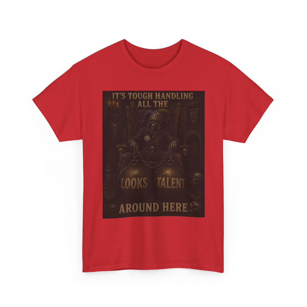 "It's Tough Handling All the Looks & Talent Around Here" Retro Dark Humor Graphic T-Shirt