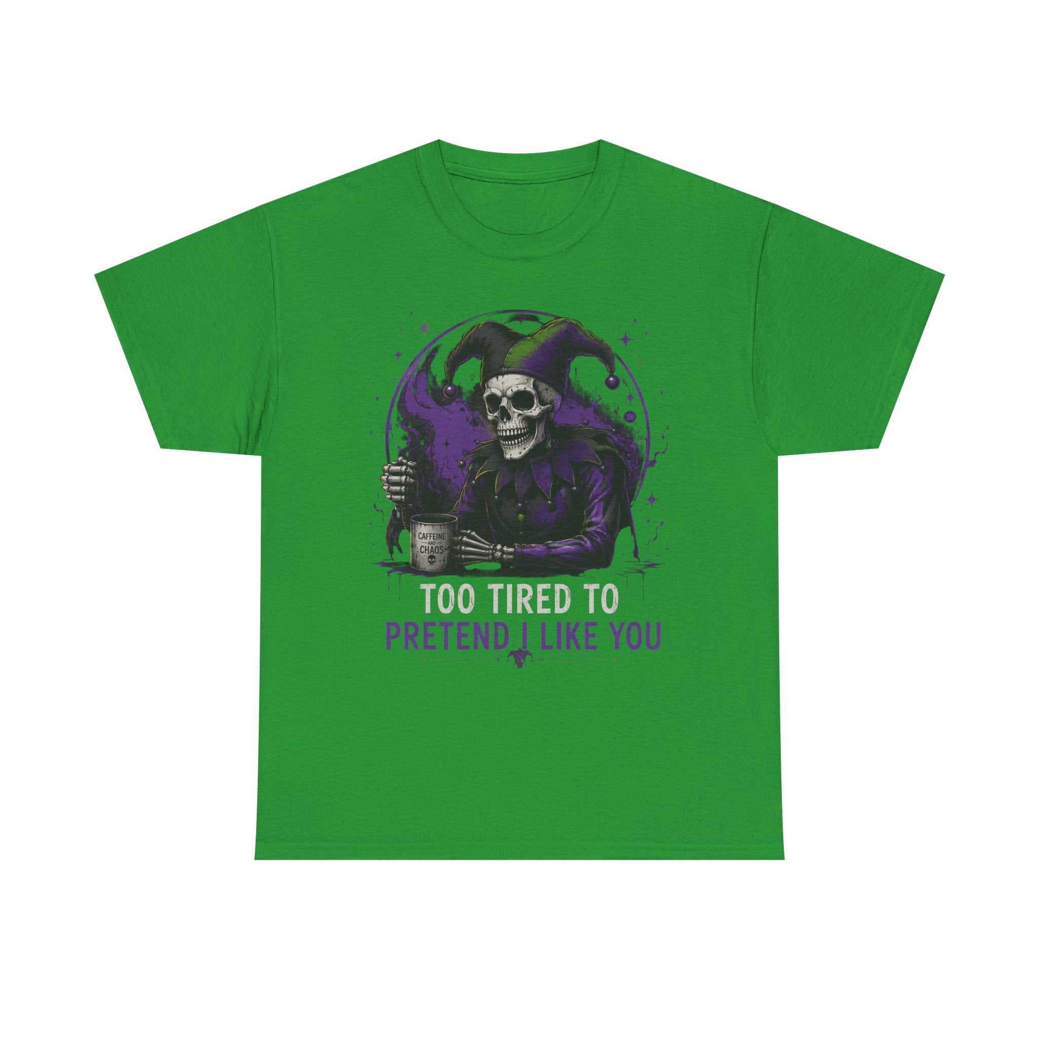 Skull Jester Tee — "Too Tired to Pretend I Like You" Graphic T-Shirt