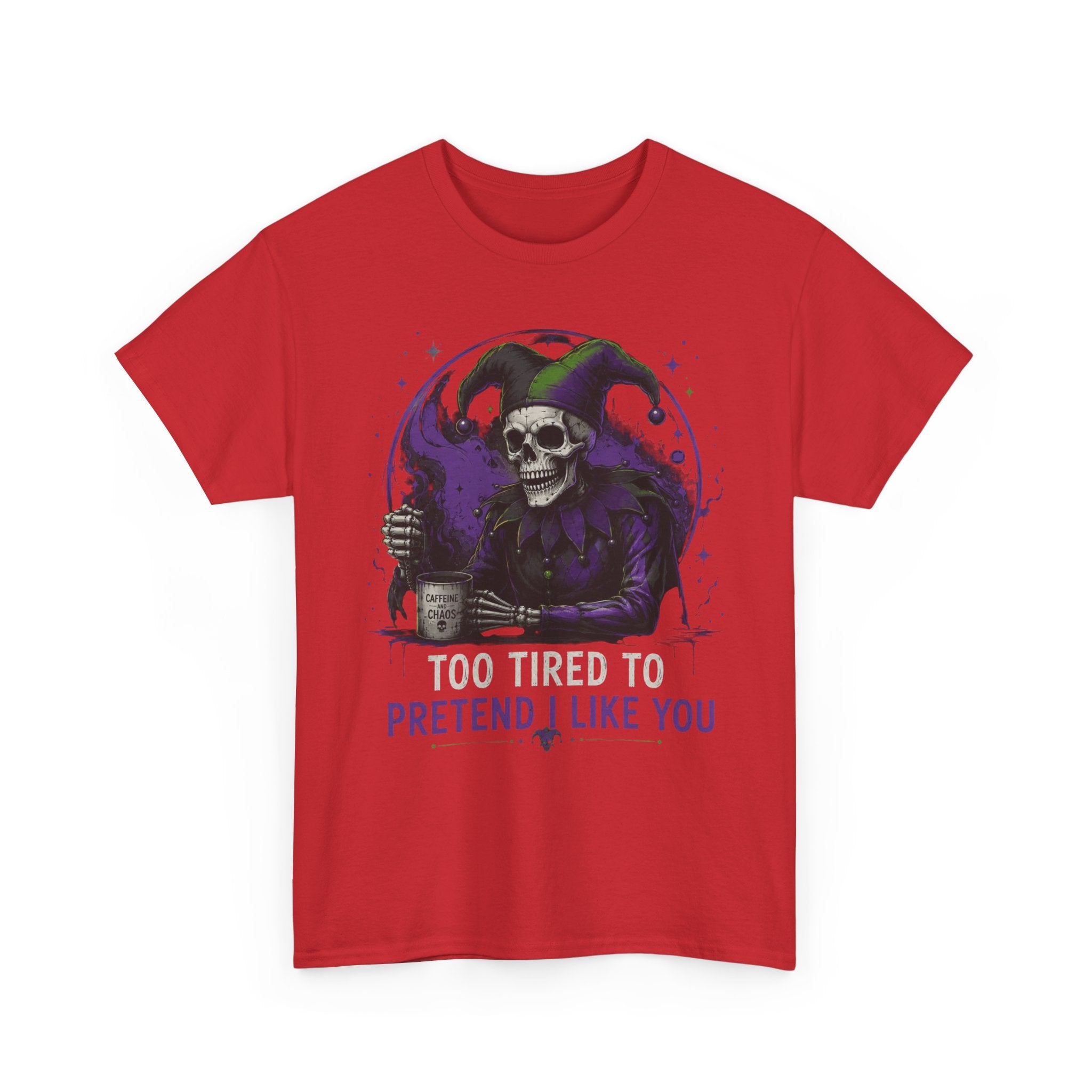 Skull Jester Tee — "Too Tired to Pretend I Like You" Graphic T-Shirt
