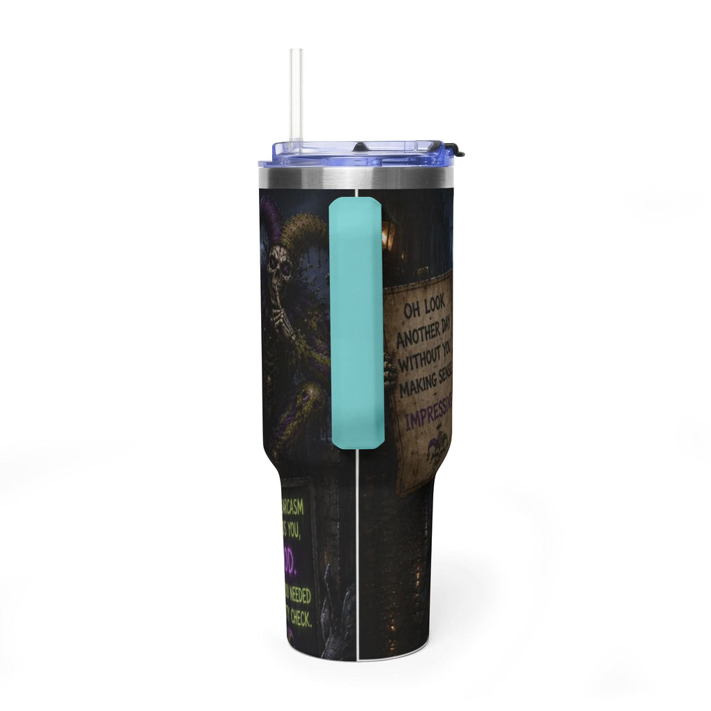 40oz The Skeleton Jester Tumbler — 'Another Day Without You Making Sense' Dark Humor Travel Mug