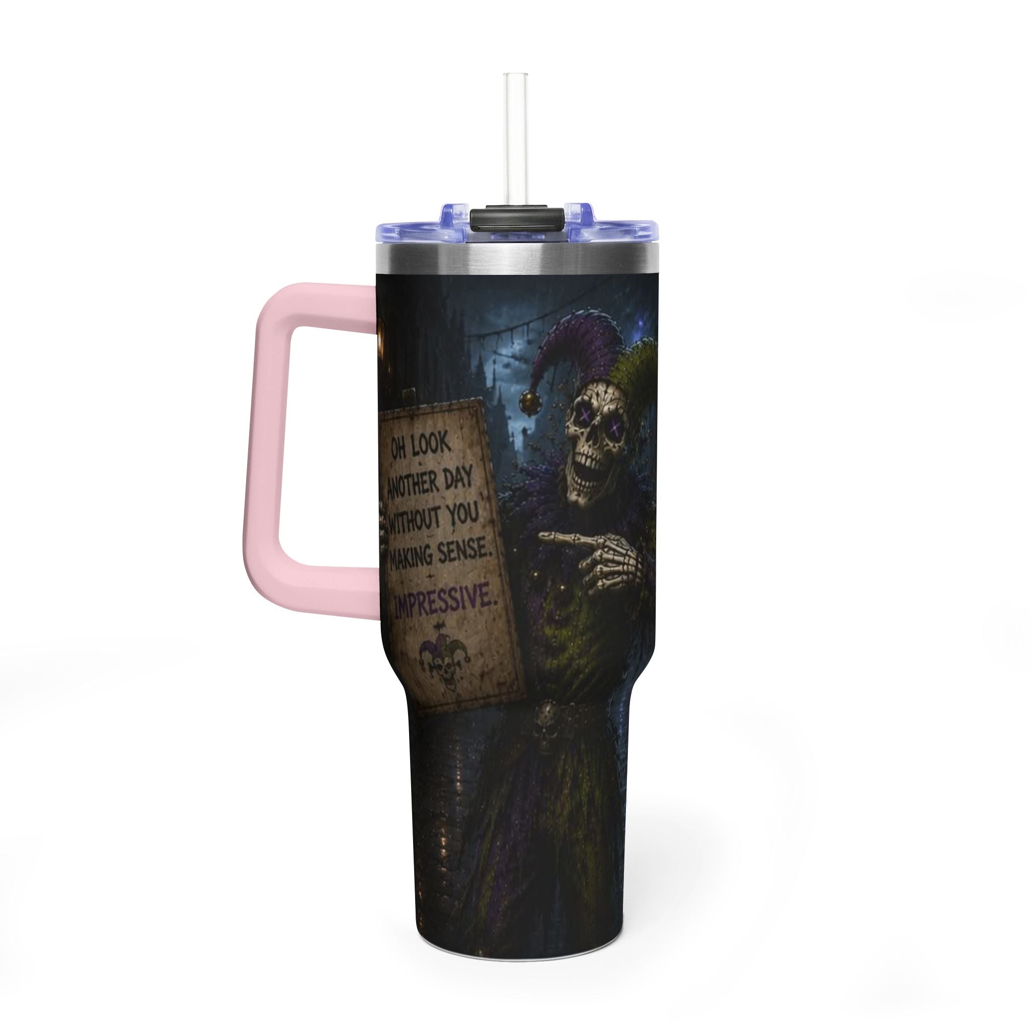 40oz The Skeleton Jester Tumbler — 'Another Day Without You Making Sense' Dark Humor Travel Mug