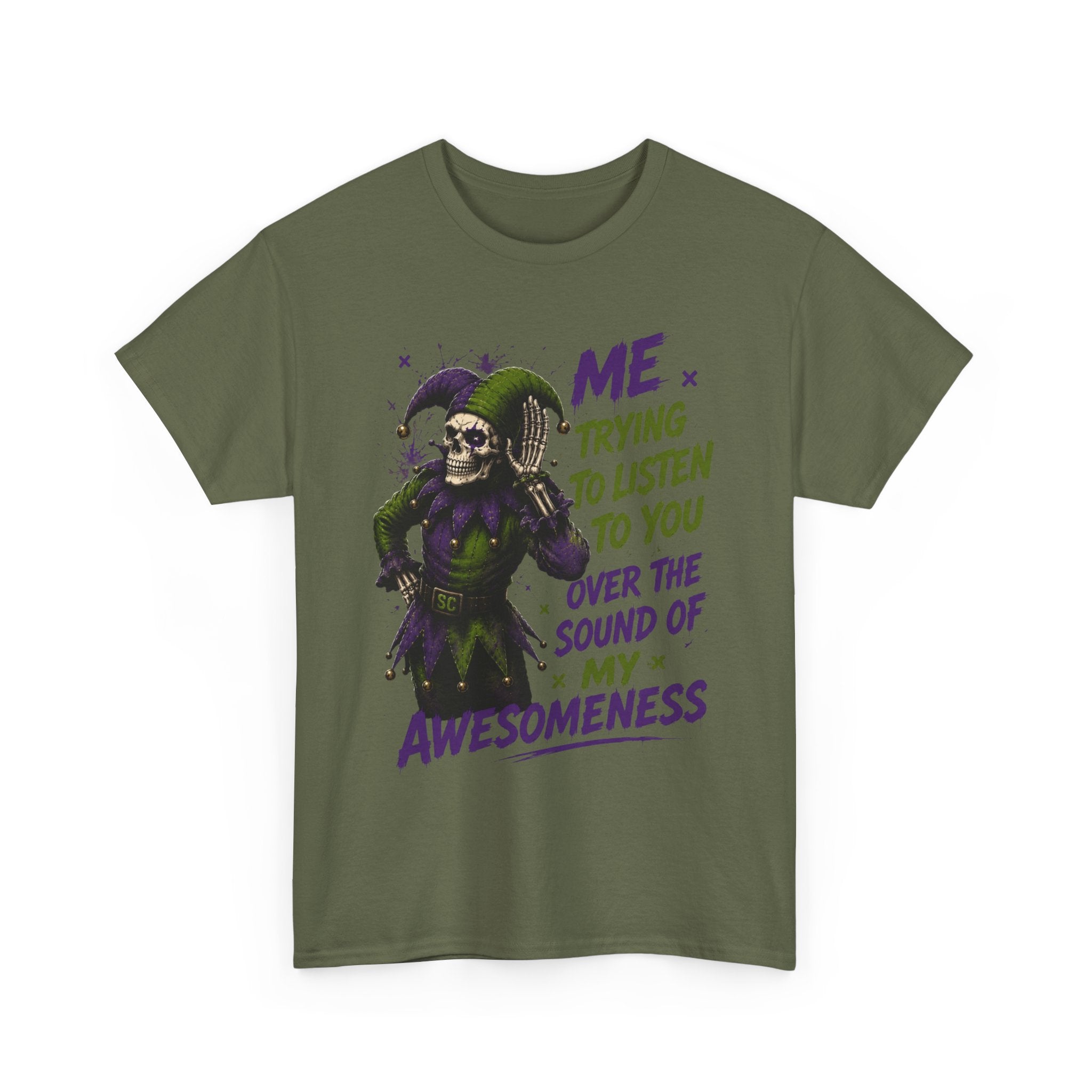 Awesomeness Tee — 'Me Trying to Listen to You Over the Sound of My Awesomeness' Funny Graphic T-Shirt